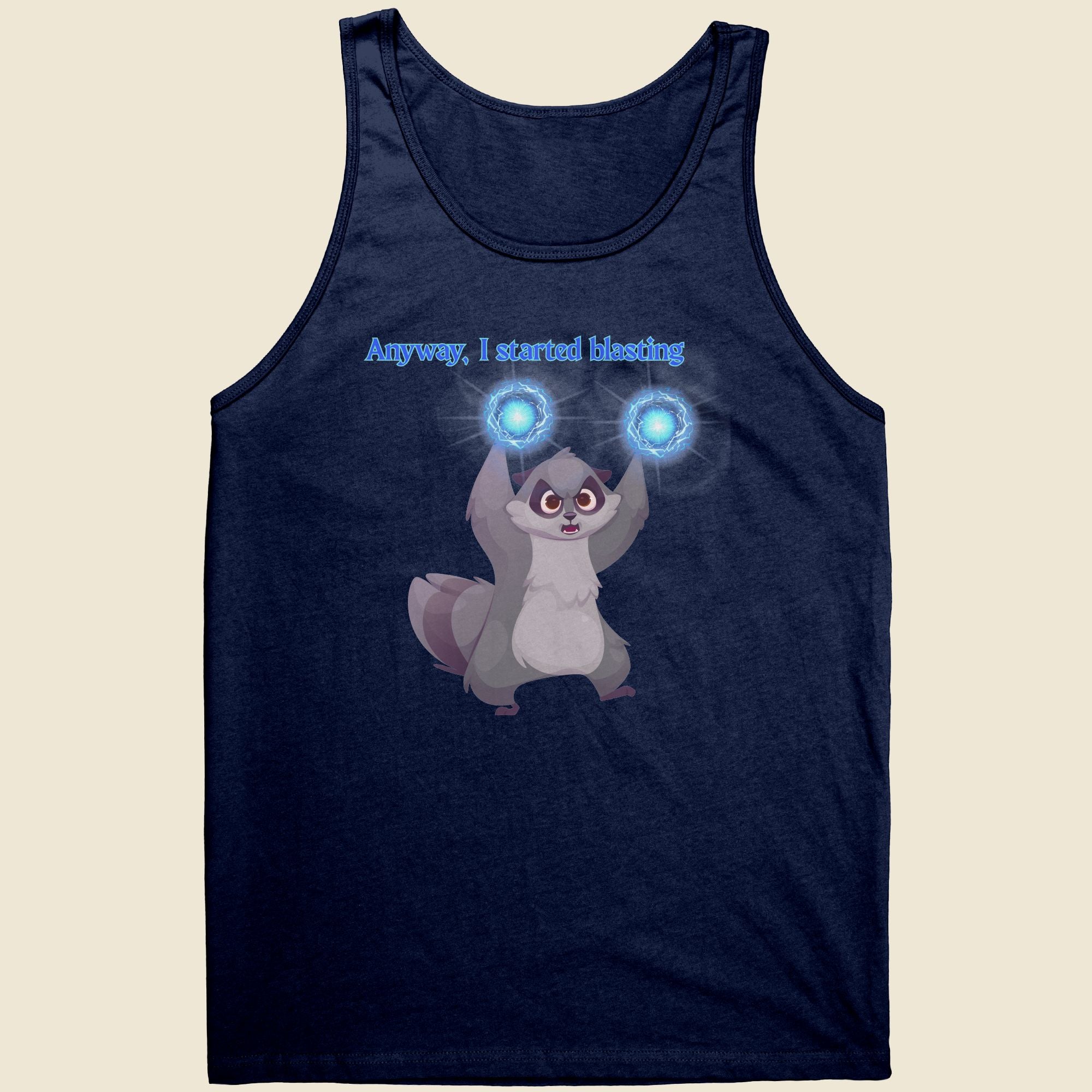 Anyway, I started blasting - Unisex Tank